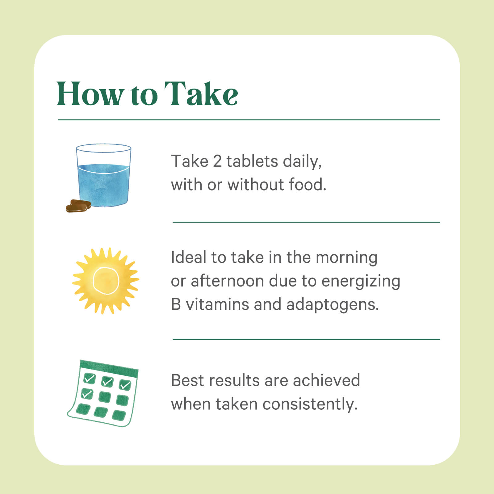 Instructions for taking Vita•Min•Balance® For Women by The Synergy Company: Take 2 tablets daily, with or without food, preferably in the morning or afternoon. For best results, take consistently. Includes water, sun, and calendar illustrations.