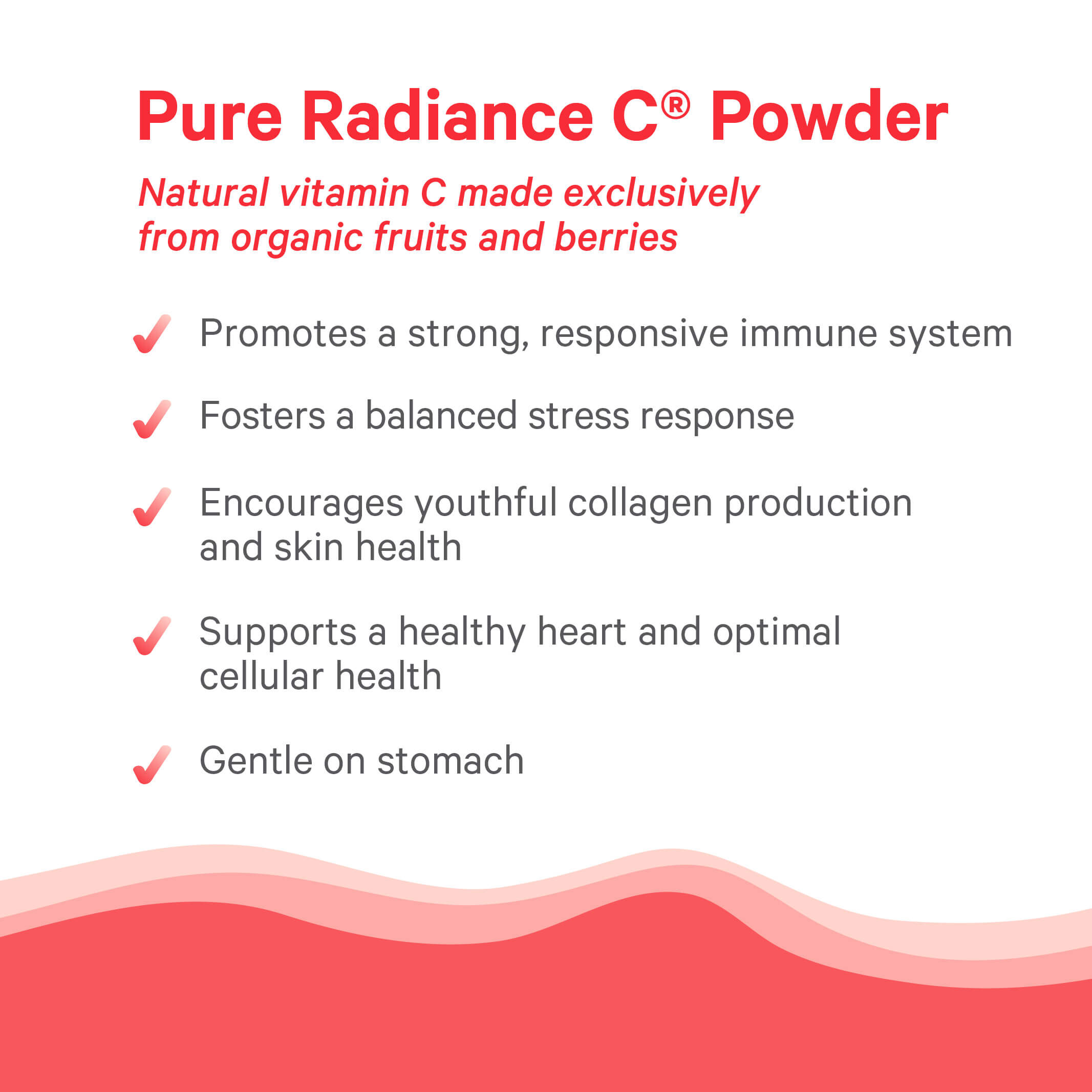 Infographic for Pure Radiance C® Powder highlights benefits: immune support, stress response, collagen, heart and cell health, gentle on stomach. Features red/pink accents. Made with natural vitamin C from acerola cherry and organic camu camu.