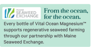 Maine Seaweed Exchange logo and text stating that Vital Ocean Magnesium™ supports regenerative seaweed farming through a partnership with Maine Seaweed Exchange.